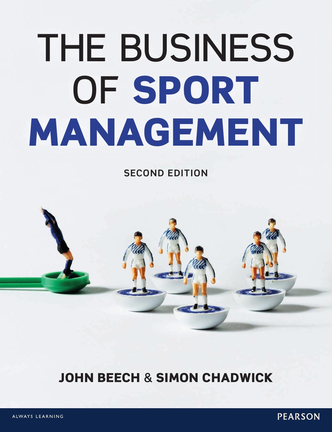 The Business of Sport Management by John Beech Simon Chadwick