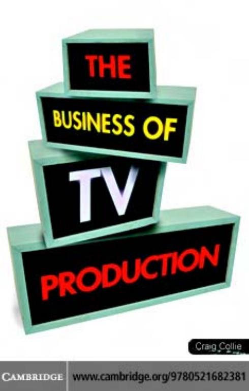 The Business of TV Production by Craig Collie