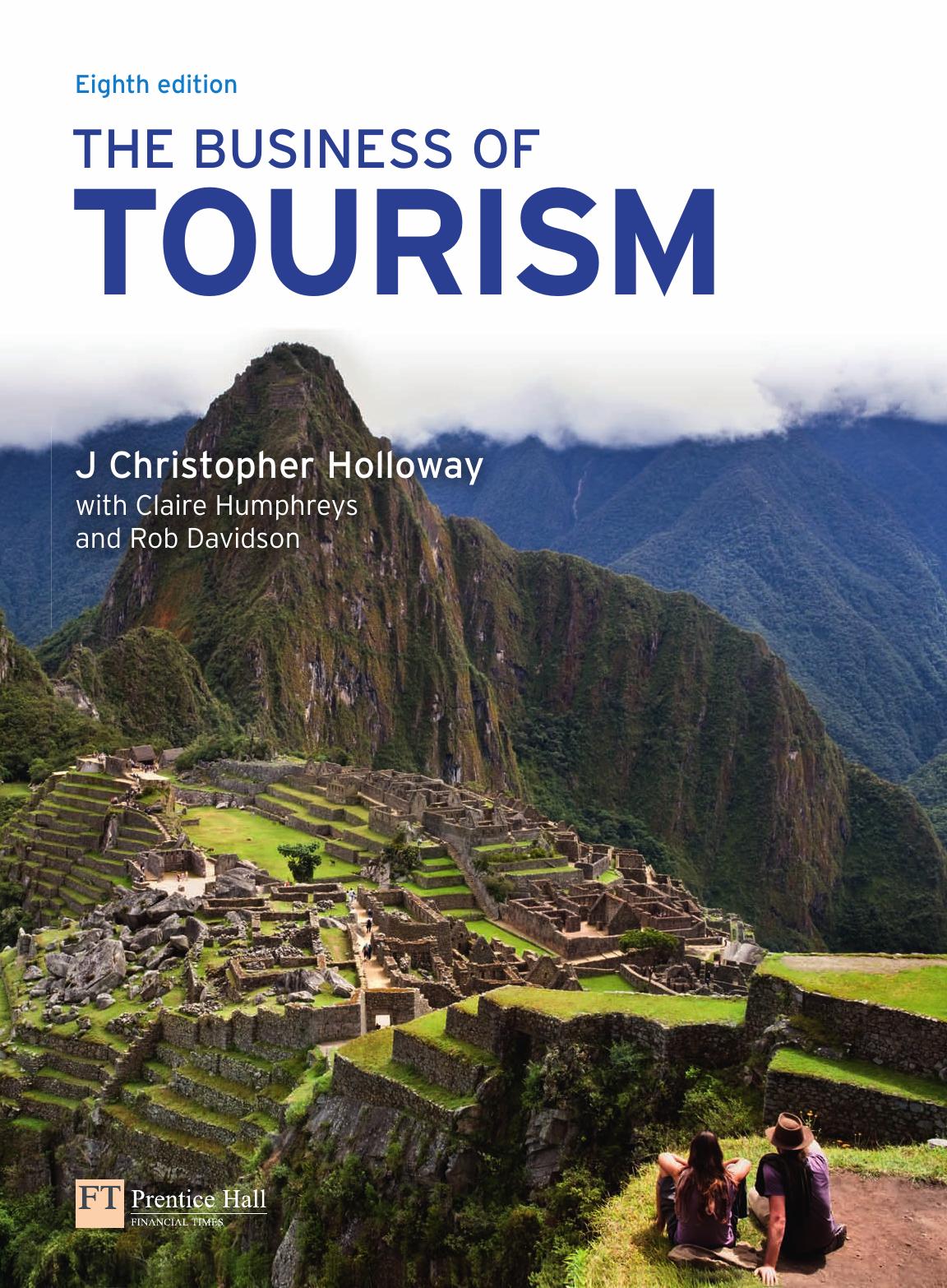 The Business of Tourism, 8th Edition by J. Christopher Holloway
