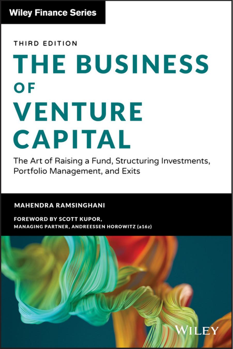 The Business of Venture Capital: The Art of Raising a Fund, Structuring Investments, Portfolio Management, and Exits by Mahendra Ramsinghani