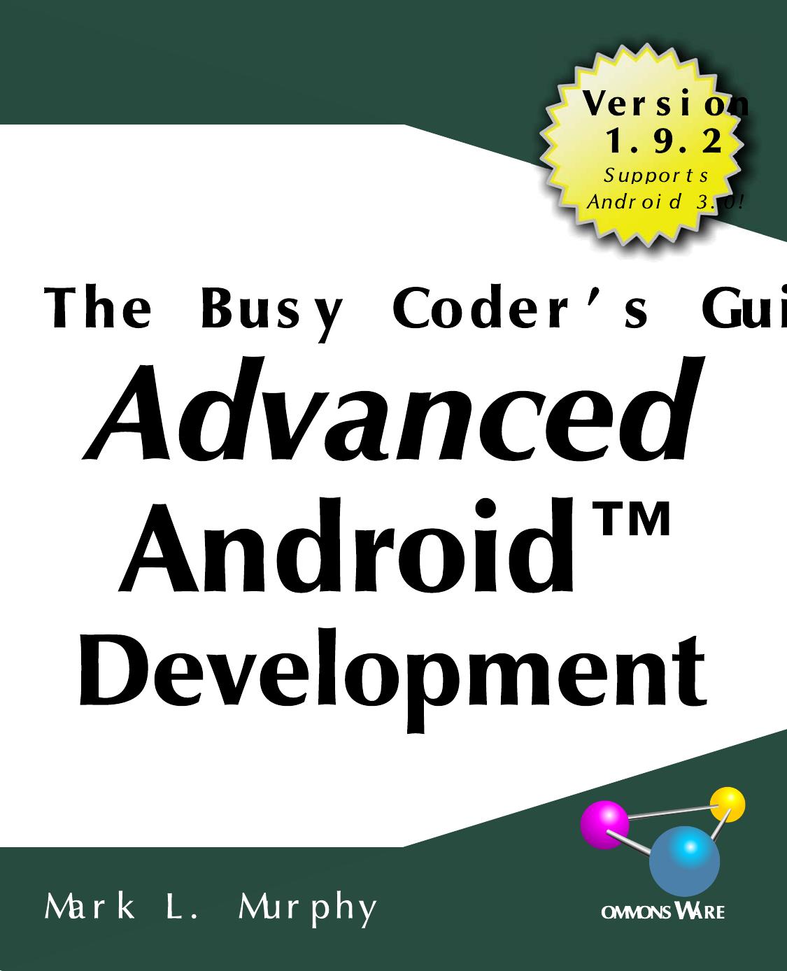 The Busy Coder's Guide to Advanced Android Development Version 1.9.2 by Mark Murphy
