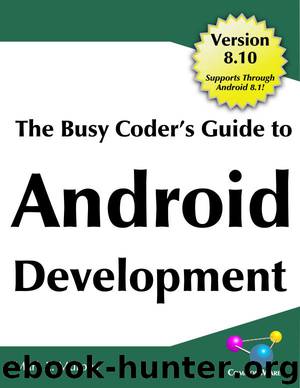 The Busy Coder's Guide to Android Development Version 8.10 by Mark L. Murphy