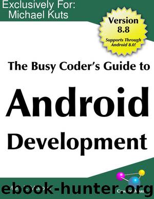 The Busy Coder's Guide to Android Development Version 8.8 by Mark L. Murphy