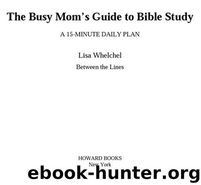 The Busy Mom’s Guide to Bible Study by Lisa Whelchel