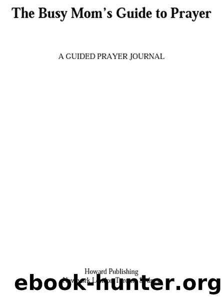The Busy Mom’s Guide to Prayer by A GUIDED PRAYER JOURNAL