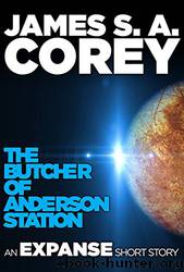 The Butcher of Anderson Station: A Story of the Expanse by James S. A. Corey
