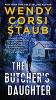 The Butcher's Daughter by Staub Wendy Corsi