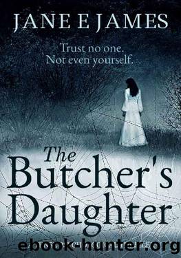 The Butcher's Daughter: a tense psychological thriller by Jane E. James