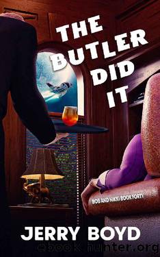 The Butler Did It (Bob and Nikki Book 40) by Jerry Boyd