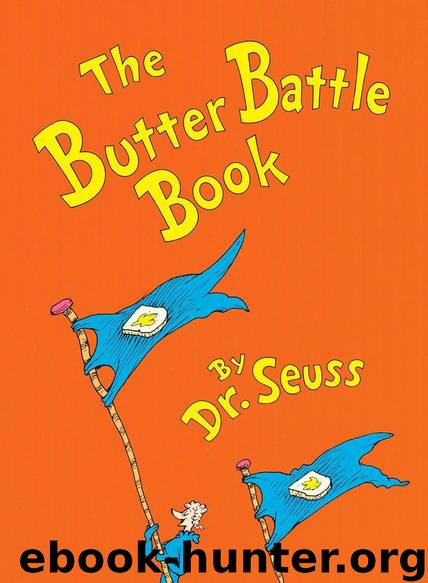 The Butter Battle Book (Classic Seuss) by Dr. Seuss