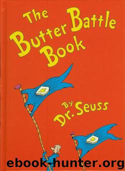 The Butter Battle Book by Dr. Seuss