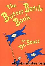 The Butter Battle Book by Seuss Dr