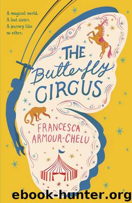 The Butterfly Circus by Francesca Armour-Chelu