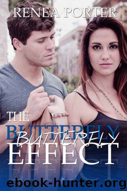 The Butterfly Effect by Renea Porter