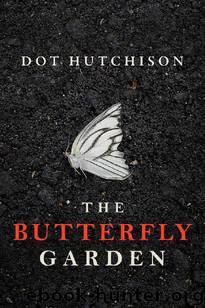 The Butterfly Garden (The Collector Book 1) by Dot Hutchison
