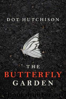 The Butterfly Garden (The Collector Trilogy Book 1) by Dot Hutchison