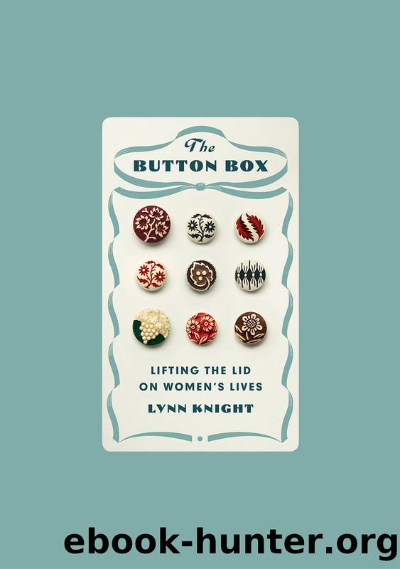 The Button Box: Lifting the Lid on Women's Lives by Lynn Knight