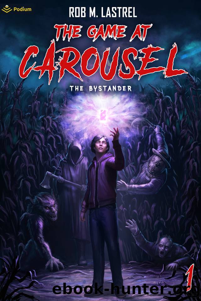 The Bystander: A Horror Movie LitRPG (The Game at Carousel Book 1) by Rob M. Lastrel