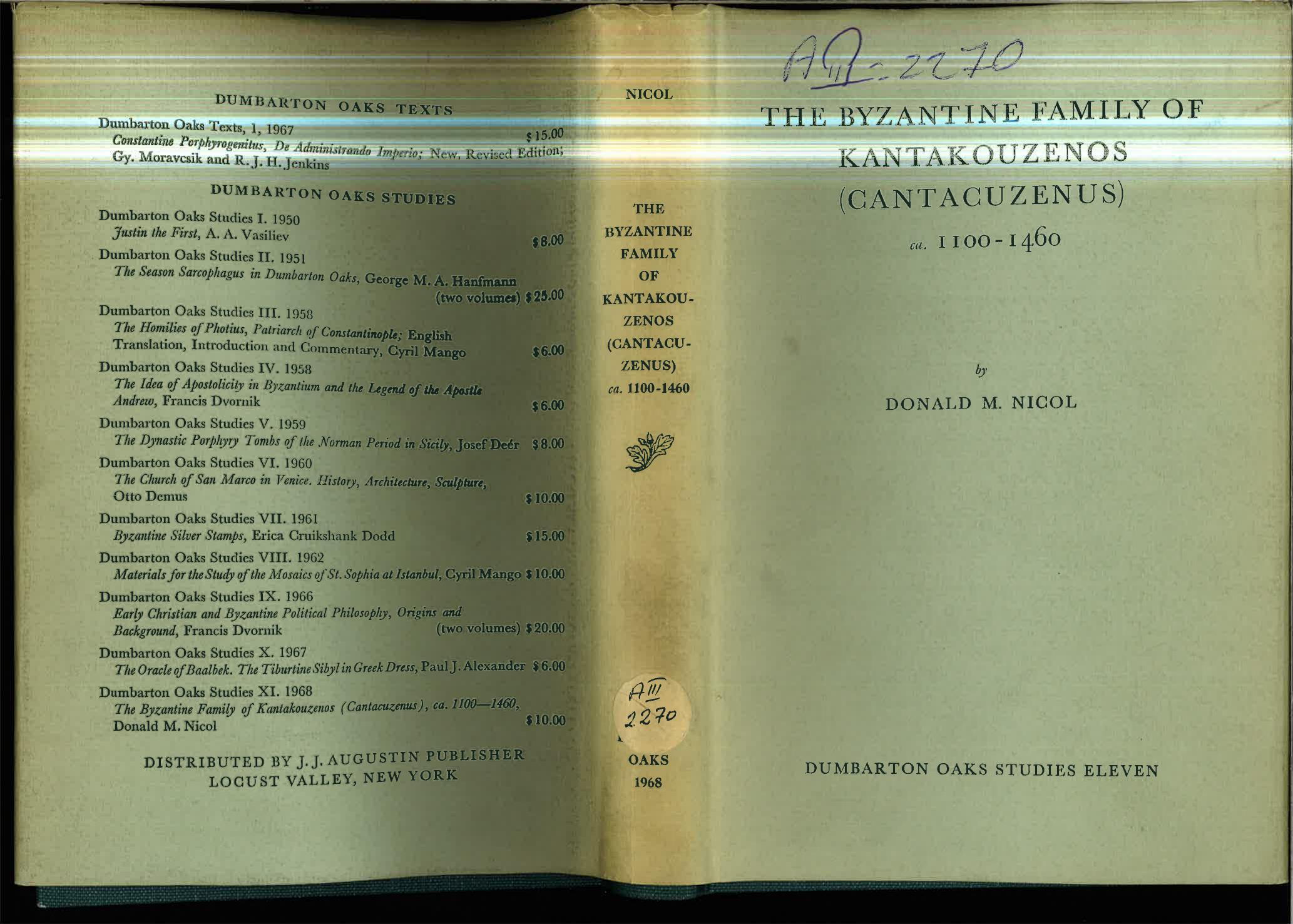 The Byzantine Family of Kantakouzenos (Cantacuzenus) Ca. 1100-1460: A Genealogical and Prosopographical Study by Donald M. Nicol