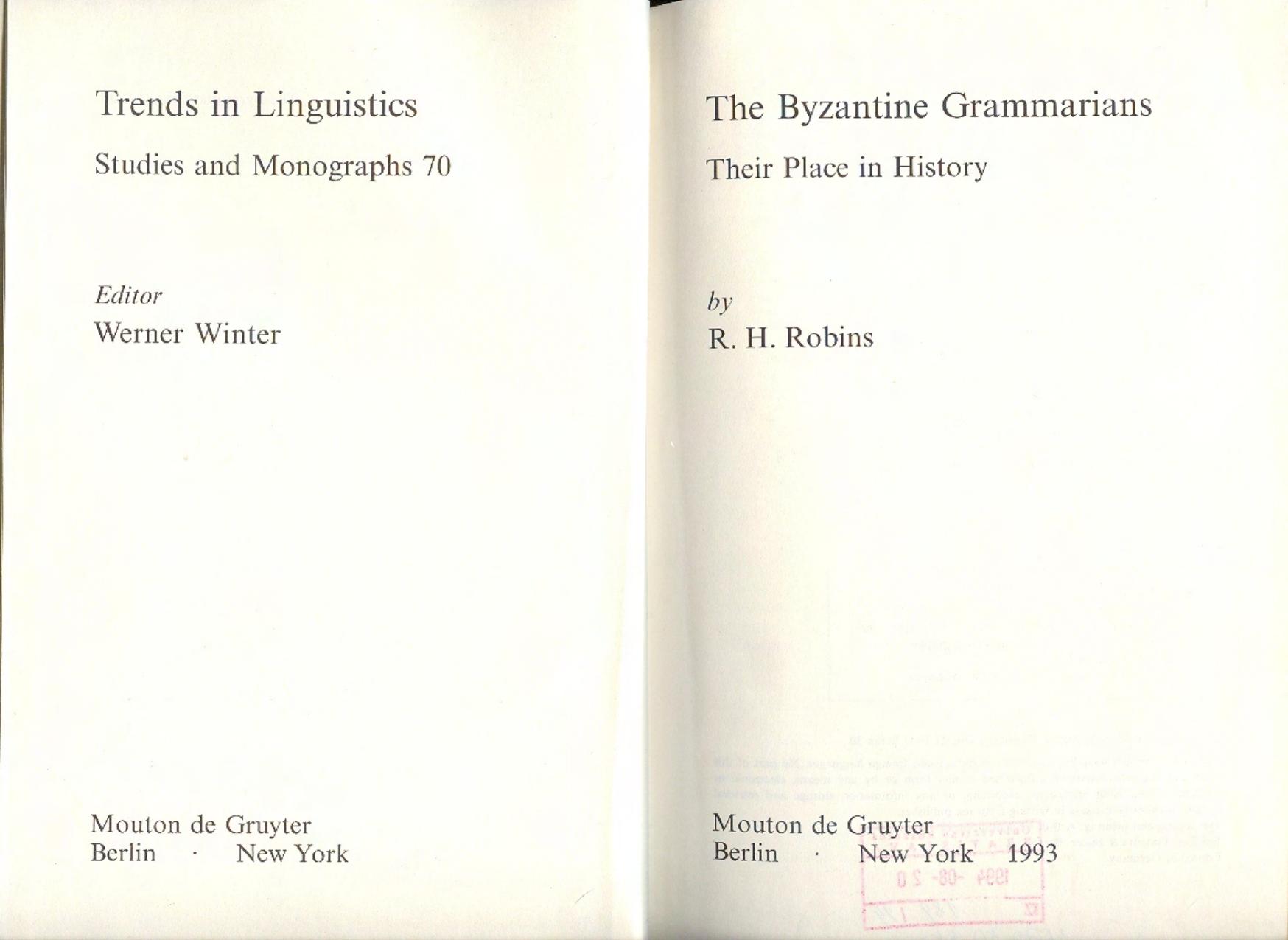 The Byzantine Grammarians: Their Place in History (Trends in Linguistics. Studies and Monographs) by R. H. Robins