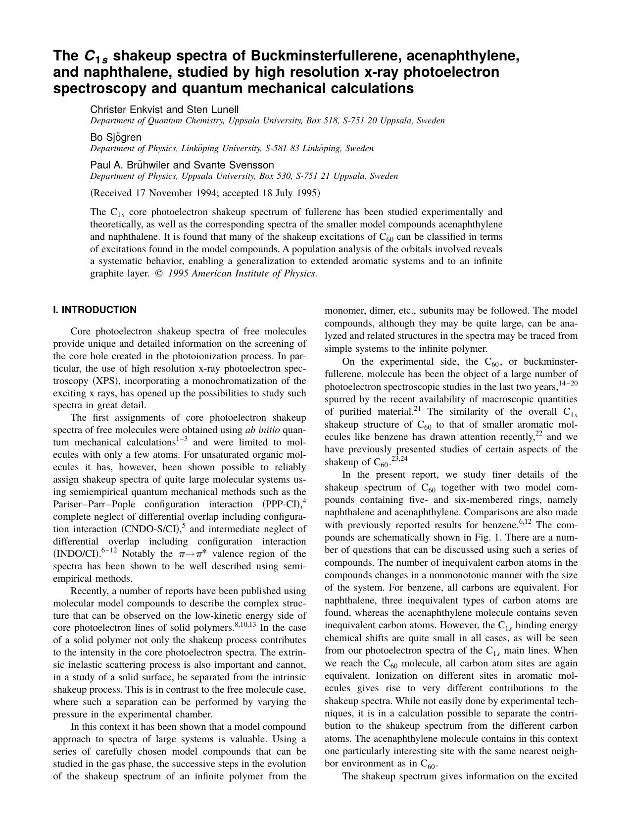 The C 1 s shakeup spectra of Buckminsterfullerene, acenaphthylene, and naphthalene, studied by high resolution x-ray photoelectron spectroscopy and quantum mechanical calculations by Christer Enkvist and Sten Lunell & Bo Sjogren & Paul A. Bruhwiler and Svante Svensson