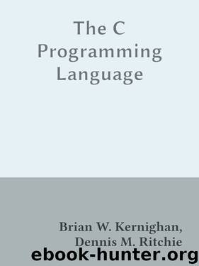 The C Programming Language by Brian W. Kernighan Dennis M. Ritchie