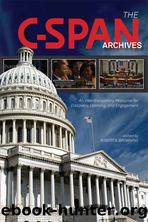 The C-SPAN Archives by Browning Robert X.;