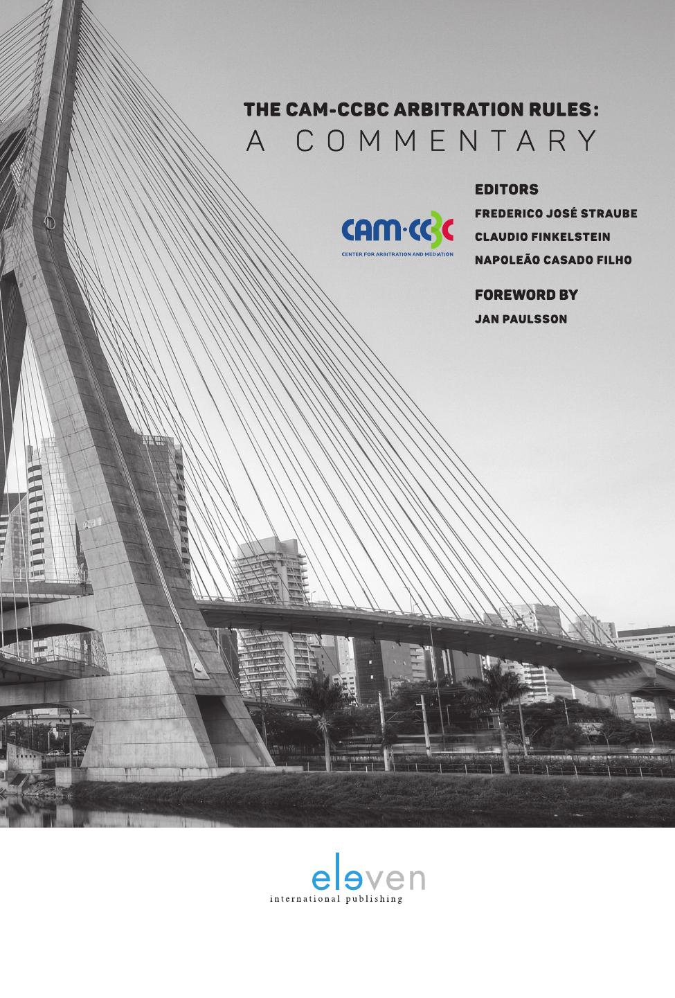 The CAM-CCBC Arbitration Rules 2012 : A Commentary by Frederico Jose Straube; Claudio Finkelstein; Napoleao Casado Filho; Jan Paulsson