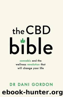 The CBD Bible: Cannabis and the Wellness Revolution That Will Change Your Life by Dr Dani Gordon