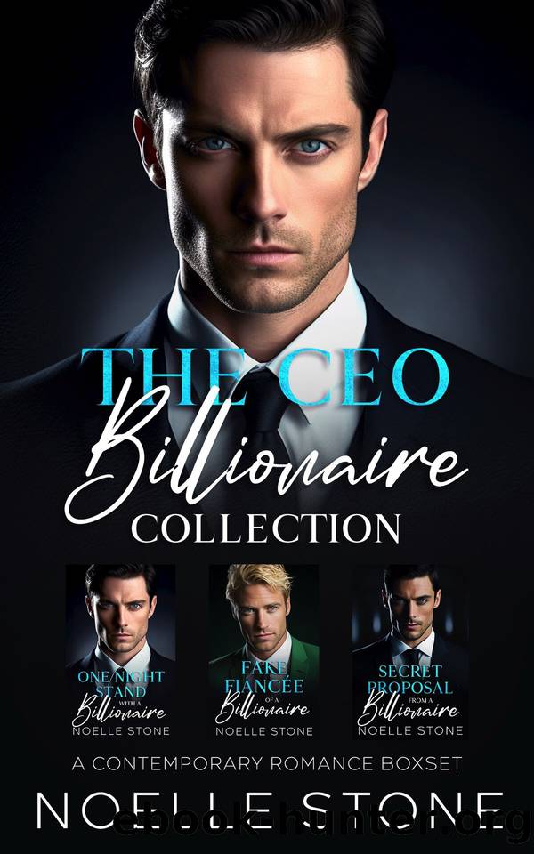 The CEO Billionaire Collection: A Contemporary Romance Boxset by Stone Noelle