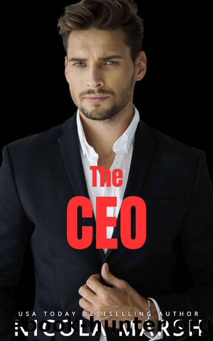 The CEO: A reverse grumpy sunshine workplace romance (Workplace liaisons Book 2) by Nicola Marsh