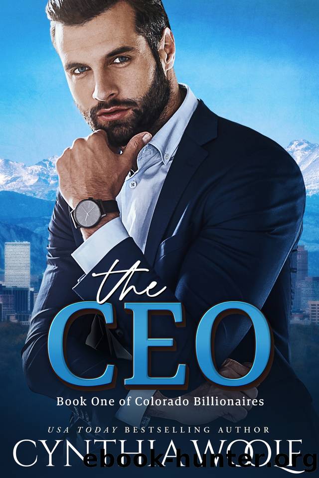 The CEO: a sweet contemporary billionaire novel with suspense and romance (Colorado Billionaires Book 1) by Cynthia Woolf