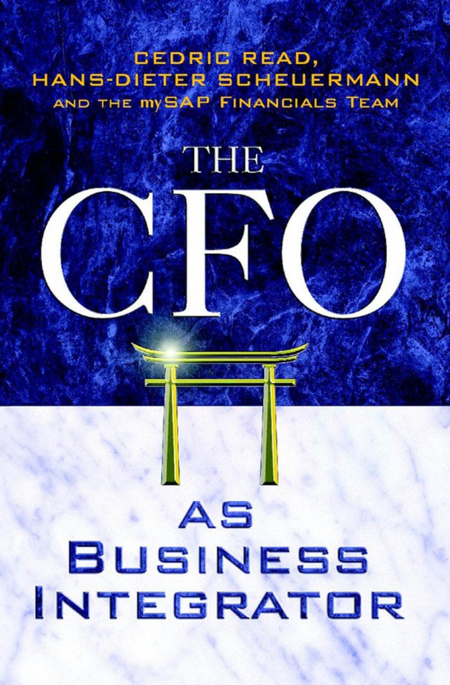 The CFO as business integrator by Cedric Read Hans-Dieter Scheuermann The mySAP Financials Team