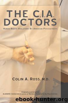 The CIA Doctors by Colin A. Ross M.D