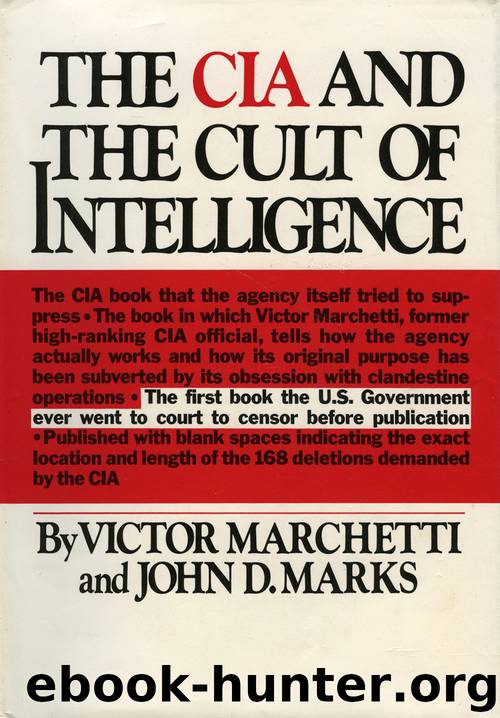 The CIA and the Cult of Intelligence by Victor Marchetti & John D. Marks
