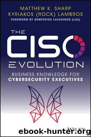 The CISO Evolution by Matthew K. Sharp & Kyriakos Lambros