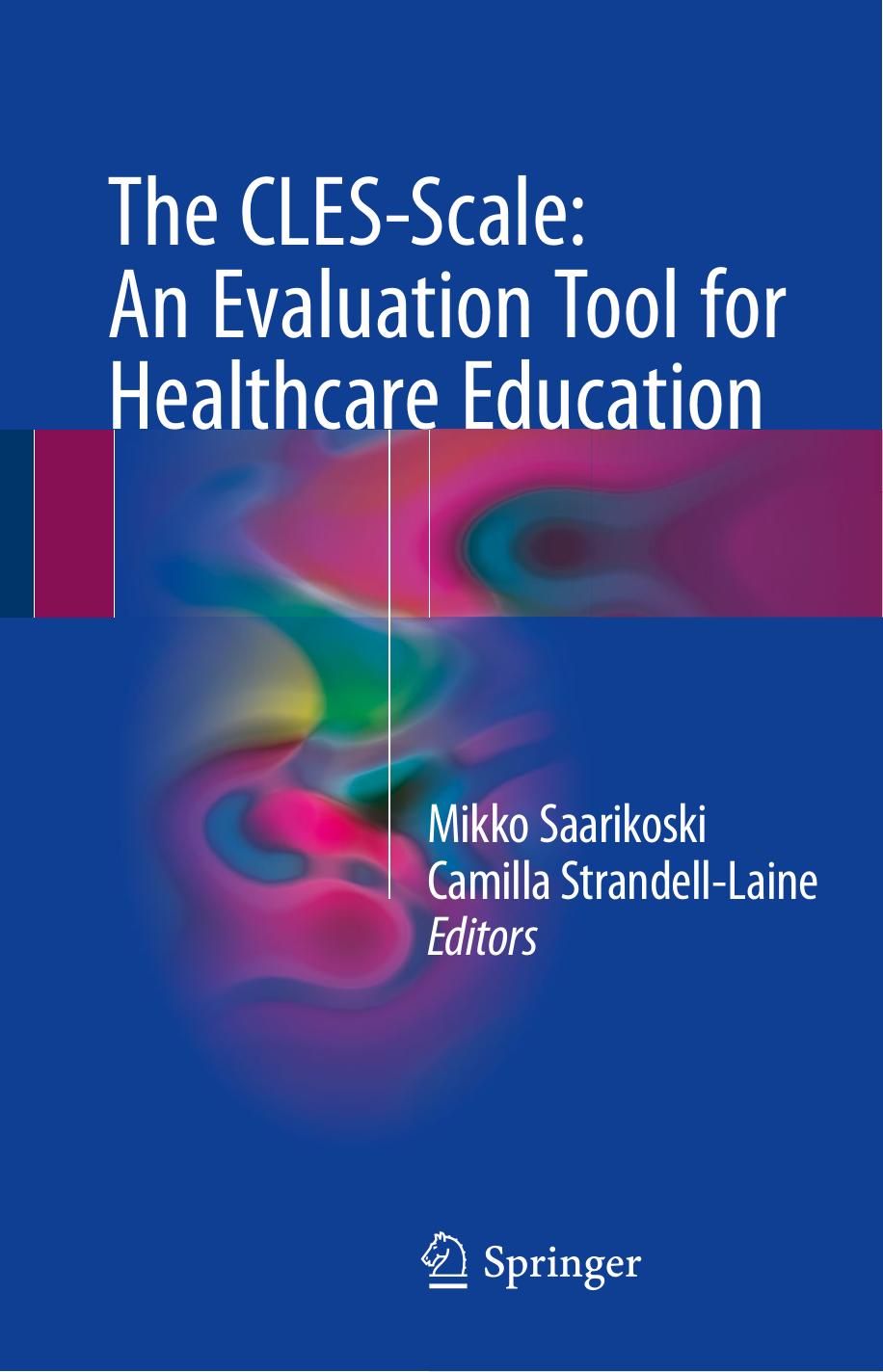 The CLES-Scale: An Evaluation Tool for Healthcare Education by Mikko Saarikoski Camilla Strandell-Laine (eds.)