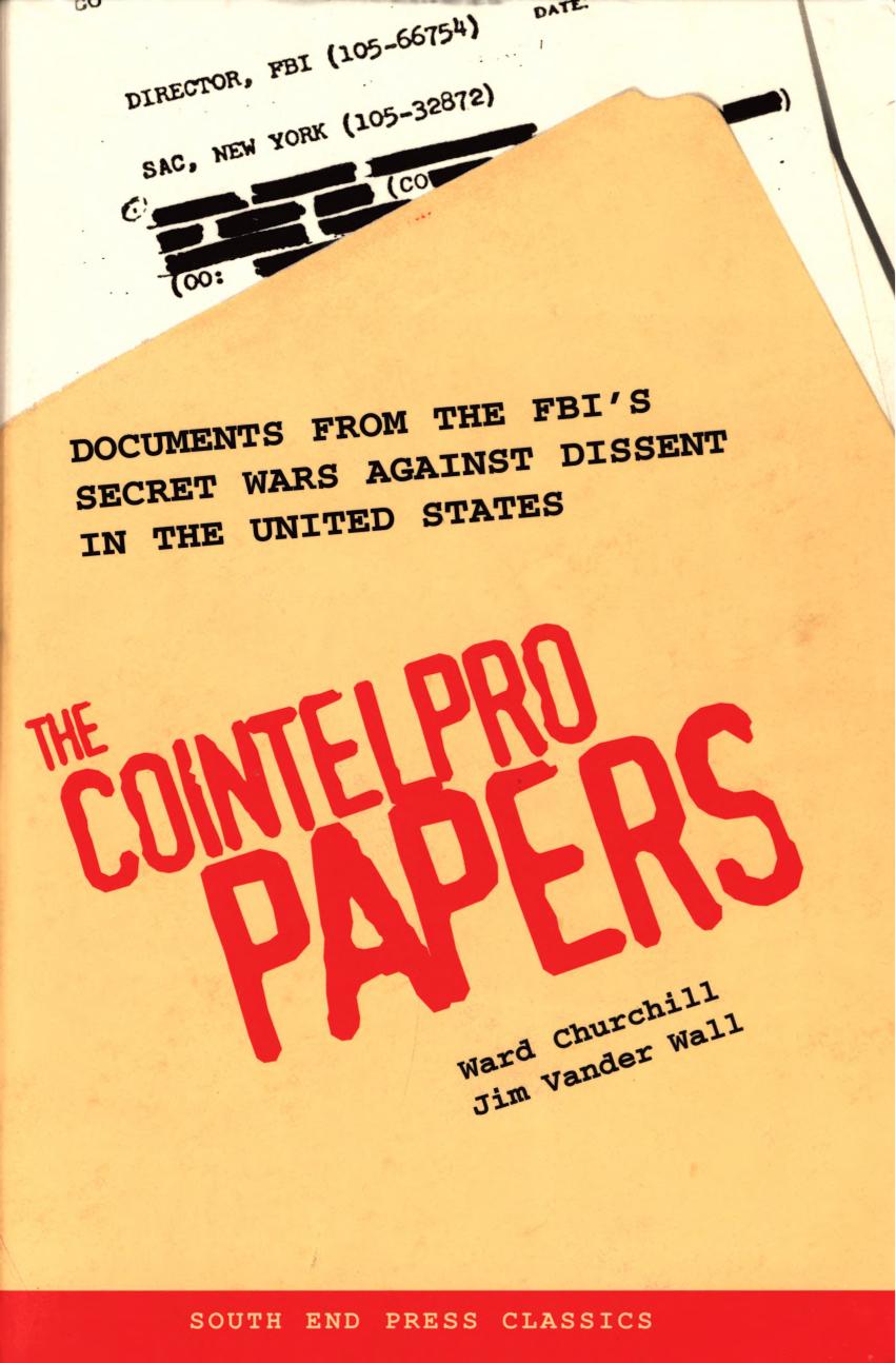 The COINTELPRO Papers: Documents from the FBI's Secret Wars Against Dissent in the United States by Ward Churchill; Jim Vander Wall