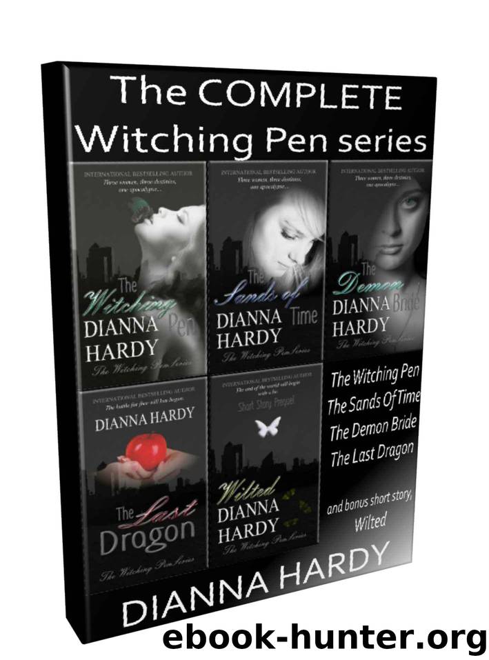 The COMPLETE Witching Pen Series, Boxed Set: The Witching Pen, The Sands Of Time, The Demon Bride, The Last Dragon and Wilted by Hardy Dianna