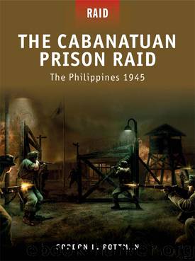 The Cabanatuan Prison Raid by Gordon L. Rottman