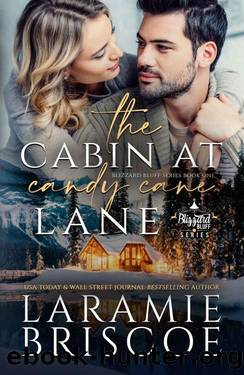 The Cabin at Candy Cane Lane: A Christmas Romance Novella (Blizzard Bluff Book 1) by Laramie Briscoe