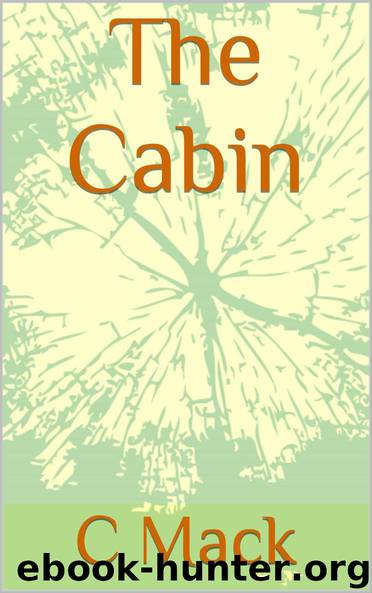 The Cabin by C. Mack