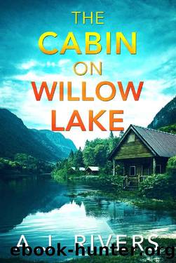 The Cabin on Willow Lake (Ava James FBI Mystery Book 4) by A.J. Rivers