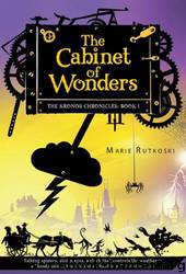 The Cabinet of Wonders: The Kronos Chronicles: Book I by Marie Rutkoski