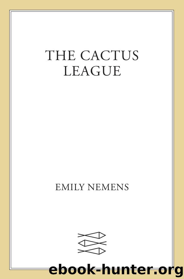The Cactus League by Emily Nemens