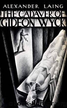 The Cadaver of Gideon Wyck: By a Medical Student by Alexander Laing & William Hjortsberg & Lynd Ward