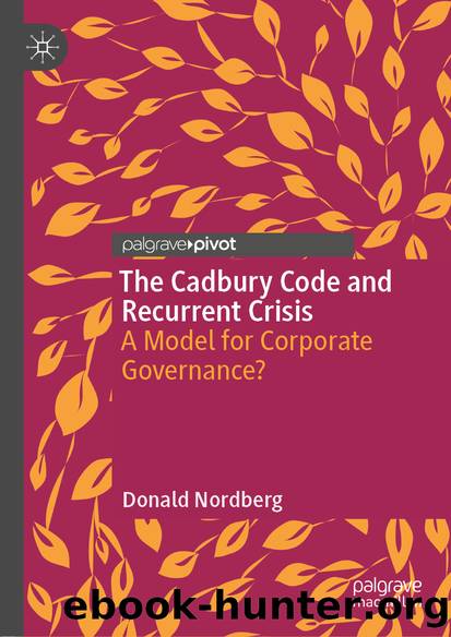 The Cadbury Code and Recurrent Crisis by Donald Nordberg