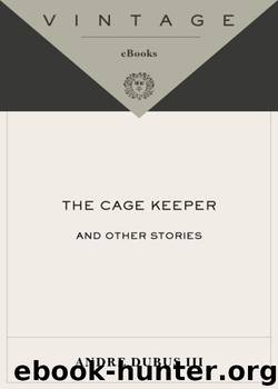 The Cage Keeper by Andre Dubus Iii