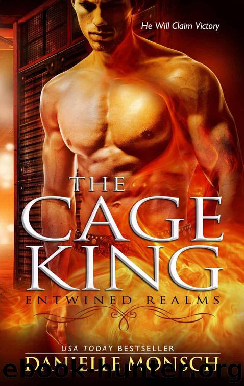The Cage King: A Novella of the Entwined Realms by Monsch Danielle