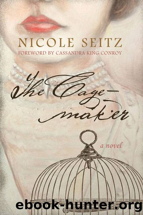 The Cage-maker: a Novel by Nicole Seitz